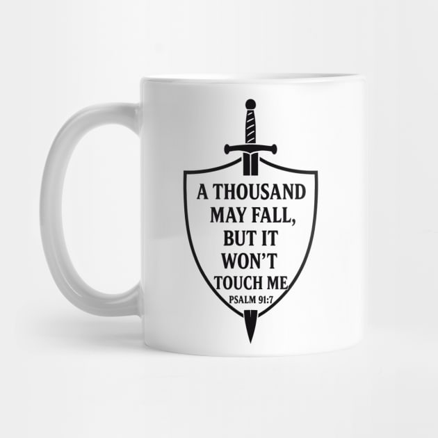 A Thousand May Fall, But It Won't Touch Me Psalm 91:7 by Jonas 's Store